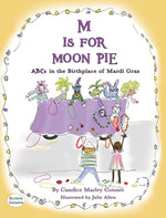 Book cover for M IS FOR MOON PIE ABCs IN THE BIRTHPLACE OF MARDI GRAS: ABCs IN THE BIRTHPLACE OF MARDI GRAS