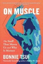 Book cover for On Muscle: The Stuff That Moves Us and Why It Matters