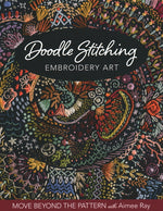 Book cover for Doodle Stitching Embroidery Art: Move Beyond the Pattern with Aimee Ray