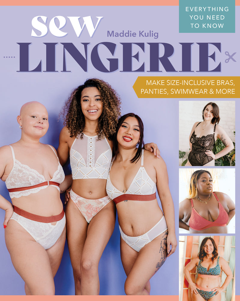 Book cover for Sew Lingerie: Make Size-Inclusive Bras, Panties, Swimwear & More; Everything You Need to Know
