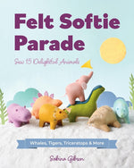 Book cover for Felt Softie Parade: Sew 15 Delightful Animals
