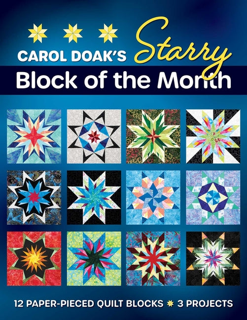 Book cover for Carol Doak's Starry Block of the Month: 12 Paper-Pieced Quilt Blocks, 3 Projects