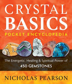 Book cover for Crystal Basics Pocket Encyclopedia: The Energetic, Healing, and Spiritual Power of 450 Gemstones