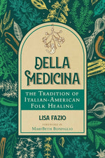 Book cover for Della Medicina: The Tradition of Italian-American Folk Healing
