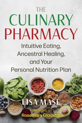 Book cover for The Culinary Pharmacy: Intuitive Eating, Ancestral Healing, and Your Personal Nutrition Plan