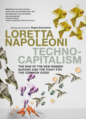 Book cover for Technocapitalism: The Rise of the New Robber Barons and the Fight for the Common Good