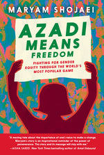 Book cover for Azadi Means Freedom: Fighting for Gender Equity Through the World's Most Popular Game