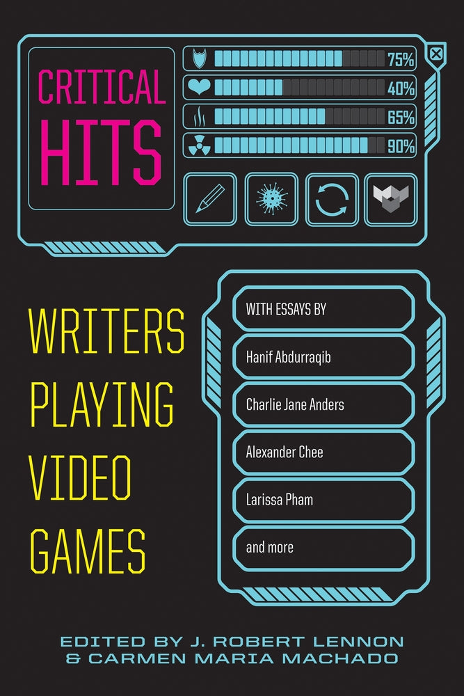 Book cover for Critical Hits: Writers Playing Video Games