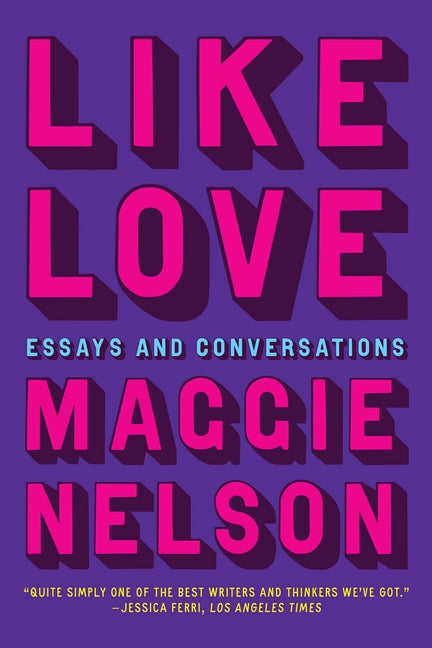 Book cover for Like Love: Essays and Conversations