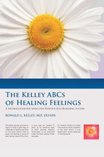 Book cover for Kelley ABCs of Healing Feelings: A Neurocognitive Affective Positive Ego Building System