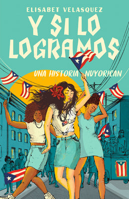 Book cover for Y Si Lo Logramos. Una Historia Nuyorican / When We Make It