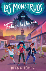 Book cover for Felice Y La Llorona / Felice and the Wailing Woman