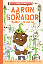 Book cover for Aarón Soñador Y La Serpiente Sigilosa / Aaron Slater and the Sneaky Snake