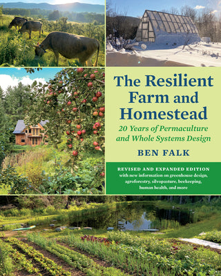 Book cover for The Resilient Farm and Homestead, Revised and Expanded Edition: 20 Years of Permaculture and Whole Systems Design