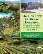 Book cover for The Resilient Farm and Homestead, Revised and Expanded Edition: 20 Years of Permaculture and Whole Systems Design