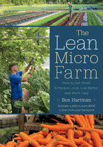 Book cover for The Lean Micro Farm: How to Get Small, Embrace Local, Live Better, and Work Less