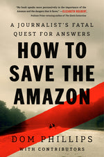 Book cover for How to Save the Amazon: A Journalist's Fatal Quest for Answers