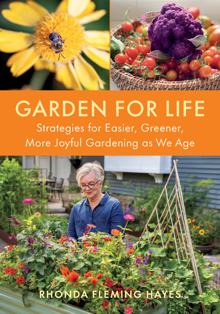 Book cover for Garden for Life: Strategies for Easier, Greener, More Joyful Gardening as We Age