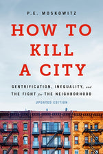 Book cover for How to Kill a City: Gentrification, Inequality, and the Fight for the Neighborhood