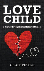 Book cover for Love Child: A Journey through Scandal to Sacred Mission