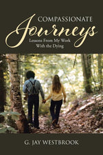 Book cover for Compassionate Journeys: Lessons From My Work With the Dying