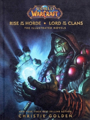 Book cover for World of Warcraft: Rise of the Horde & Lord of the Clans: The Illustrated Novels