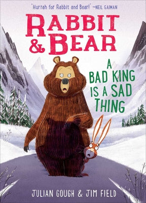 Book cover for Rabbit & Bear: A Bad King Is a Sad Thing