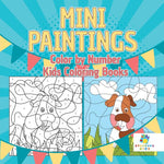 Book cover for Mini Paintings Color by Number Kids Coloring Books