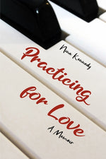 Book cover for Practicing for Love: A Memoir