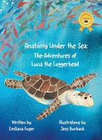Book cover for Anatomy Under the Sea: The Adventures of Luna the Loggerhead