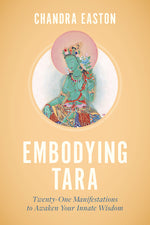 Book cover for Embodying Tara: Twenty-One Manifestations to Awaken Your Innate Wisdom