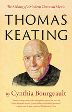 Book cover for Thomas Keating: The Making of a Modern Christian Mystic