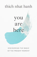 Book cover for You Are Here: Discovering the Magic of the Present Moment