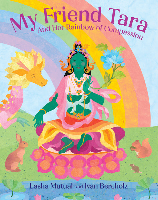 Book cover for My Friend Tara: And Her Rainbow of Compassion