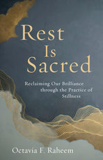 Book cover for Rest Is Sacred: Reclaiming Our Brilliance Through the Practice of Stillness