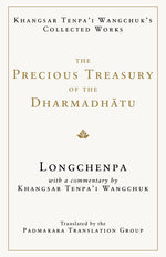 Book cover for Precious Treasury of the Dharmadhatu: Khangsar Tenpai Wangchuks Collected Works