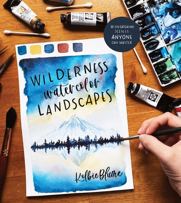Book cover for Wilderness Watercolor Landscapes: 30 Eye-Catching Scenes Anyone Can Master