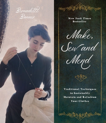 Book cover for Make, Sew and Mend: Traditional Techniques to Sustainably Maintain and Refashion Your Clothes