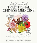 Book cover for Heal Yourself with Traditional Chinese Medicine: Find Relief from Chronic Pain, Stress, Hormonal Issues and More with Natural Practices and Ancient Kn