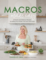 Book cover for Macros Made Easy: 60 Quick and Delicious Recipes for Hitting Your Protein, Fat and Carb Goals