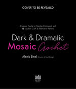 Book cover for Dark & Dramatic Mosaic Crochet: A Master Guide to Overlay Colorwork with 15 Modern Goth & Alternative Patterns
