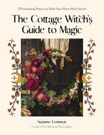 Book cover for The Cottage Witch's Guide to Magic: 25 Enchanting Projects to Make Your Home More Sacred