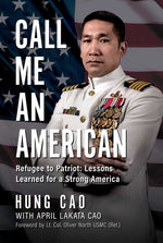 Book cover for Call Me an American: Refugee to Patriot: Lessons Learned for a Strong America