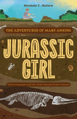 Book cover for Jurassic Girl: The Adventures of Mary Anning, Paleontologist and the First Female Fossil Hunter (Dinosaur Books for Kids 8-12)