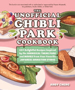 Book cover for Unofficial Ghibli Park Cookbook: 50+ Delightful Recipes Inspired by the Whimsical Theme Park and Movies from Your Favorite Japanese Animation Studio