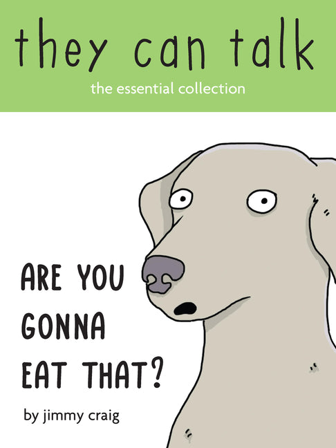 Book cover for Are You Gonna Eat That?: The Essential Collection of They Can Talk Comics