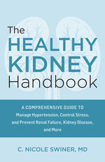 Book cover for Healthy Kidney Handbook: A Comprehensive Guide to Manage Hypertension, Control Stress, and Prevent Renal Failure, Kidney Disease, and More