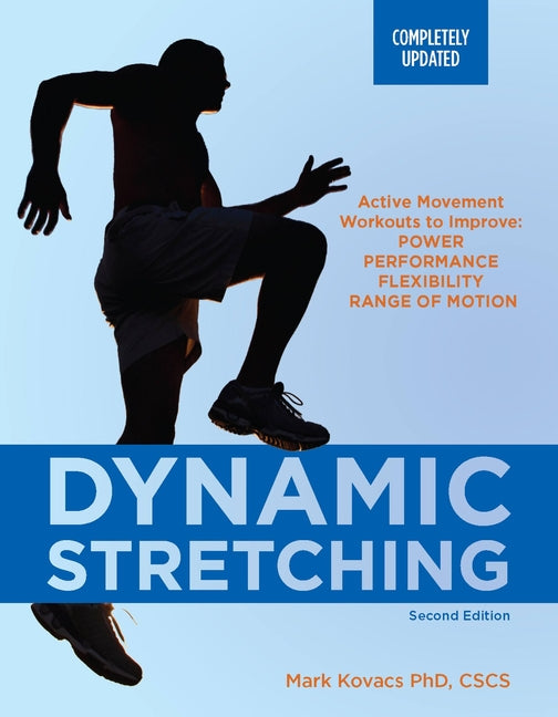 Book cover for Dynamic Stretching: Active Movement Workouts to Improve Power, Performance, Flexibility, and Range of Motion, Second Edition