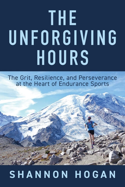 Book cover for Unforgiving Hours: The Grit, Resilience, and Perseverance at the Heart of Endurance Sports