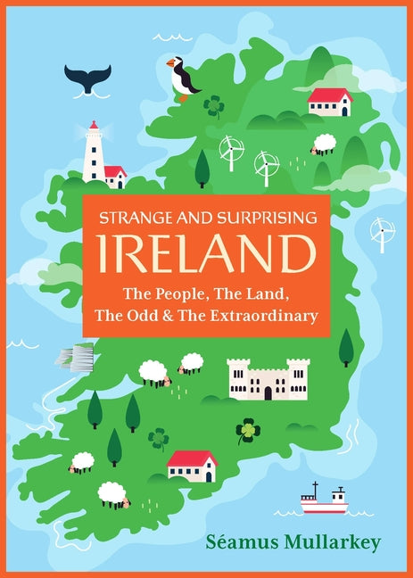 Book cover for Strange and Surprising Ireland: The People, the Land, the Odd & the Extraordinary (Irish History, Facts, and Trivia)